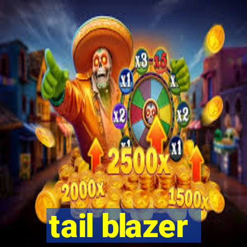 tail blazer
